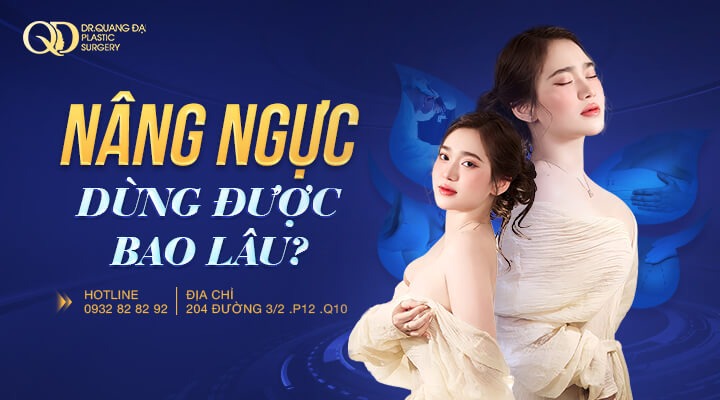 nâng ngực dùng được bao lâu