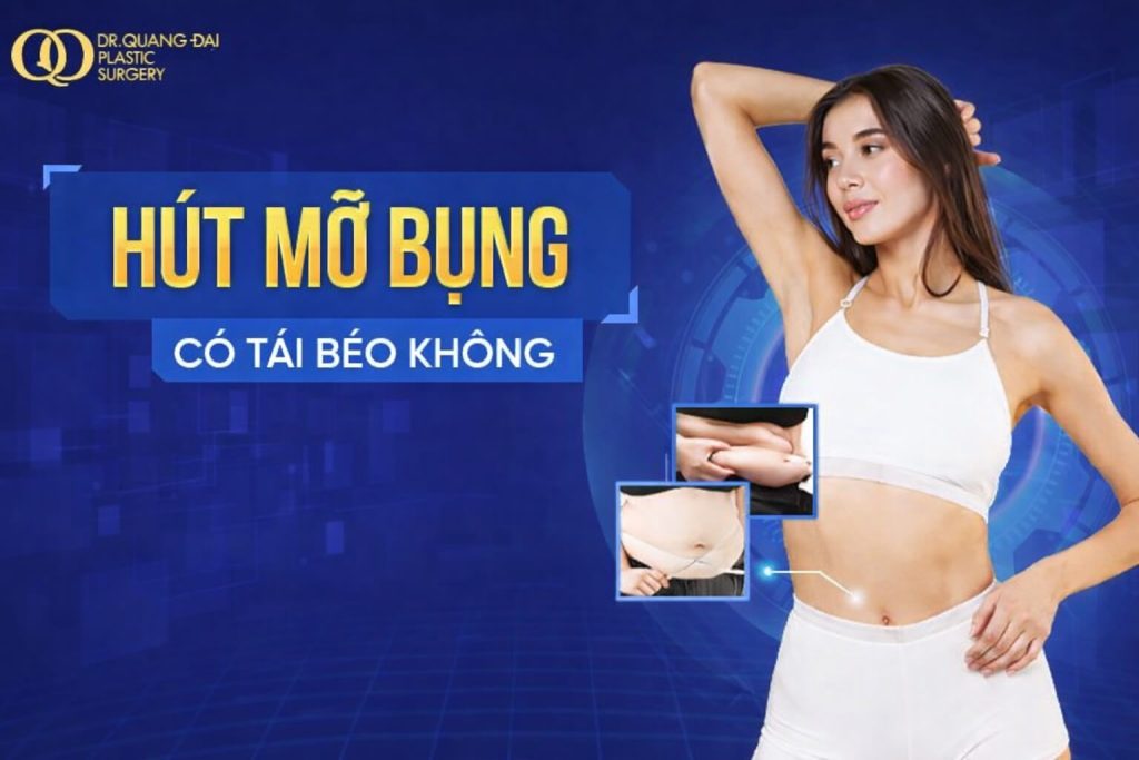 Hút mỡ bụng có tái béo không